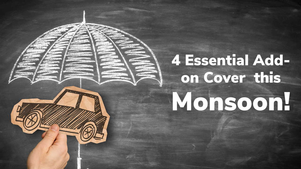 Don’t Let Monsoons Drain Your Wallet – Safeguard Your Car with These 4 Essential Add-On Covers